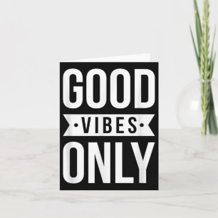 Cool Good Positive Vibes Only Motivational Quotes Card