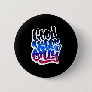 Cool Good Vibes Only Quotes Tee Shirts Inspiration 6 Cm Round Badge
