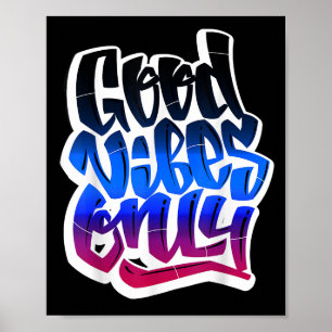 Cool Good Vibes Only Quotes Tee Shirts Inspiration Poster