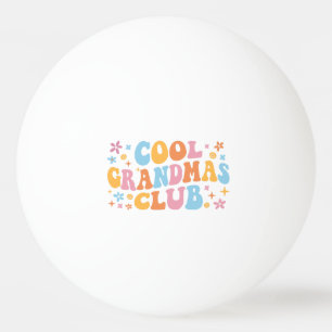 Cool Grandmas Club III Ping Pong Ball