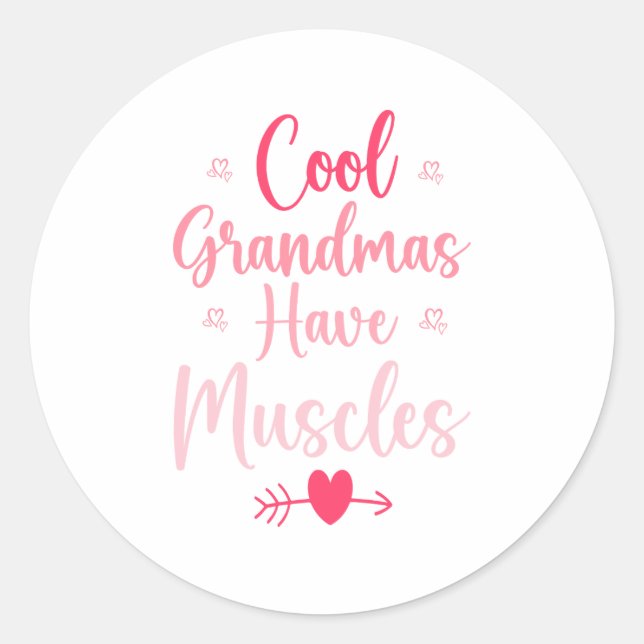 Cool Grandmas Have Muscles Classic Round Sticker (Front)