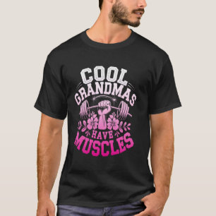 Cool Grandmas Have Muscles Funny Gym Fitness Mothe T-Shirt
