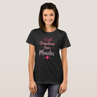Cool Grandmas Have Muscles T-Shirt