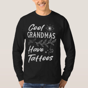 Cool Grandmas Have Tattoos Art Funny Grandma Tatto T-Shirt