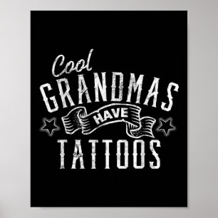 Cool Grandmas Have Tattoos Tattooed Art Gift Grand Poster