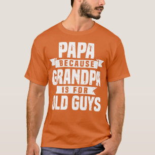 Cool Grandpa Art For Men Grandfather Papa Parent F T-Shirt