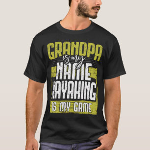 Cool Grandpa Is My Name Kayaking is My Game Father T-Shirt