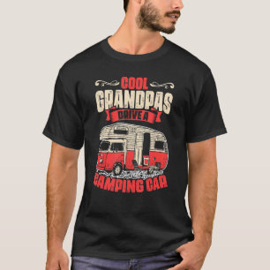 Cool Grandpas Drive A Camping Car Camp Travel Hiki T-Shirt