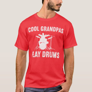 Cool Grandpas Play Drums Drums Drums Fathers day f T-Shirt