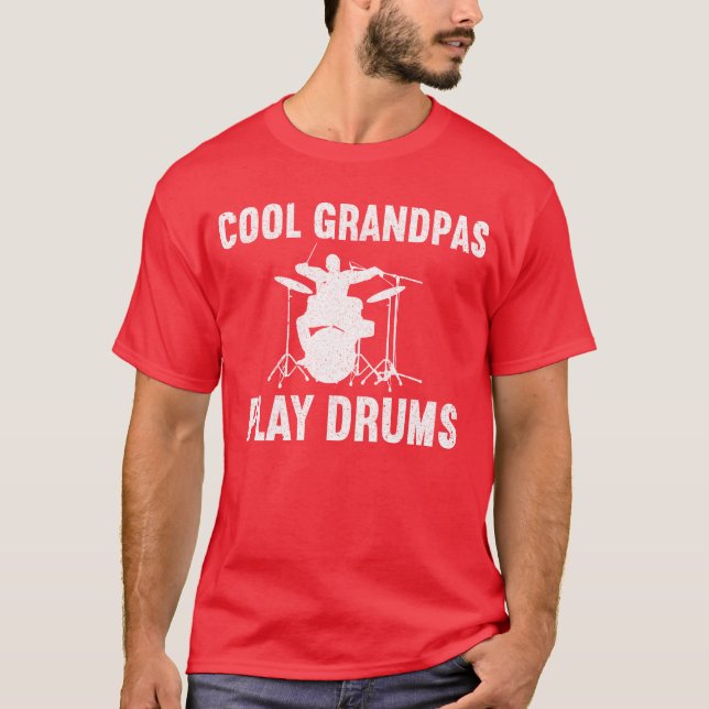 Cool Grandpas Play Drums Drums Drums Fathers day f T-Shirt (Front)