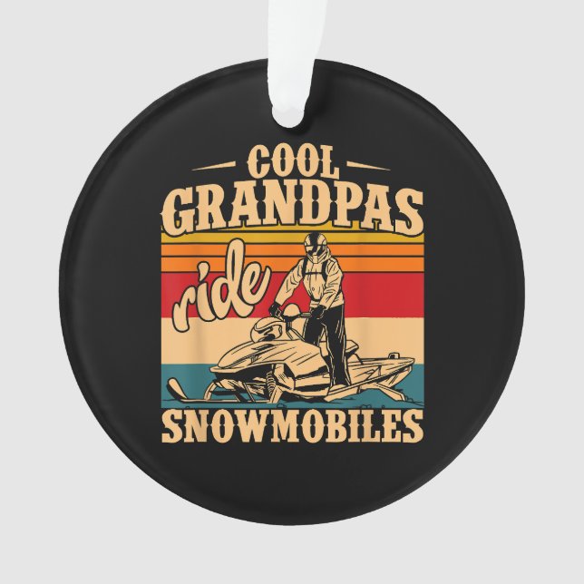 Cool Grandpas rides Snowmobiles Snowmobile Snowmob Ornament (Front)
