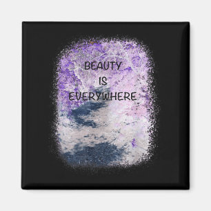 Cool Graphic, Beauty Is Everywhere Inspirational Q Magnet