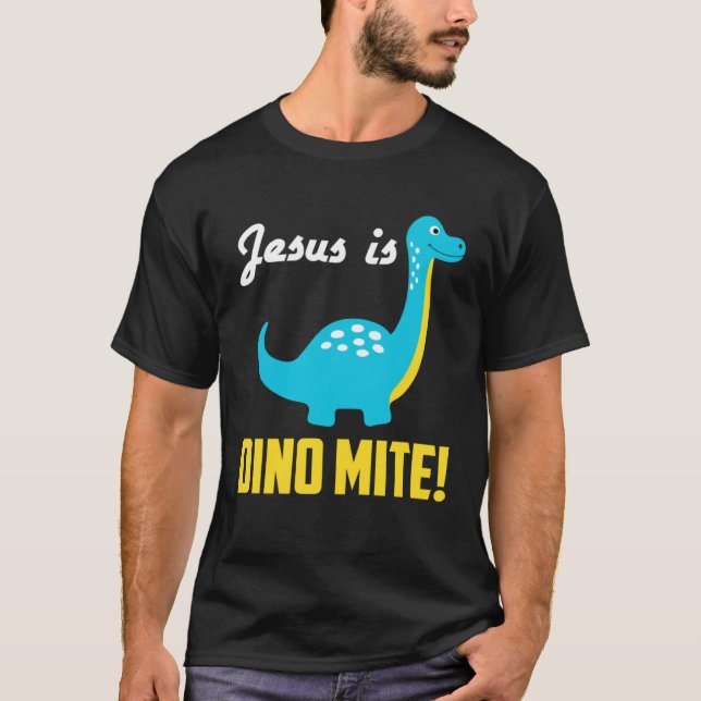 Cool Graphic Tees  Jesus Is Dino Mite (Front)