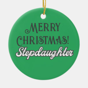 Cool Green Text Merry Christmas Stepdaughter Ceramic Tree Decoration
