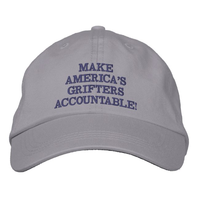 Cool Grey - Make america's grifters accountable! Embroidered Hat (Front)