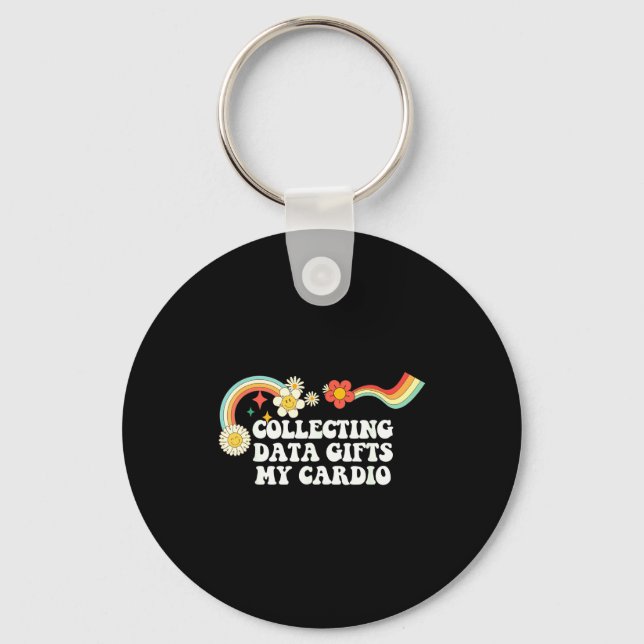 Cool Groovy Quote Collecting Data My Cardio Saying Key Ring (Front)