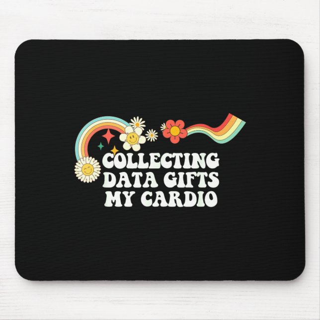 Cool Groovy Quote Collecting Data My Cardio Saying Mouse Mat (Front)