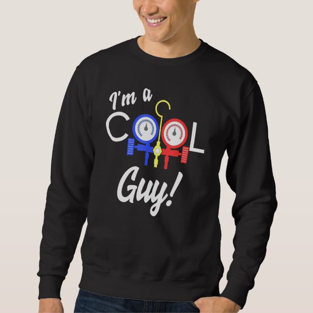 Cool Guy Air Conditioner Repair AC Tech Heating Co Sweatshirt (Front)