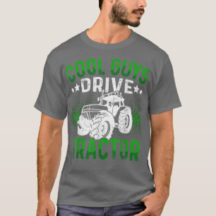 Cool Guys drive Tractor funny farmer farming152 T-Shirt