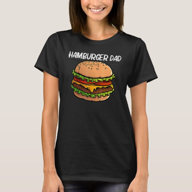 Cool Hamburger For Dad Father Burger Cheeseburger  T-Shirt (Front)