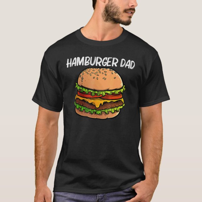 Cool Hamburger For Dad Father Burger Cheeseburger  T-Shirt (Front)