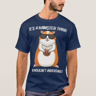 Cool Hamster Gift For Men Women Syrian Dwarf _16 T-Shirt