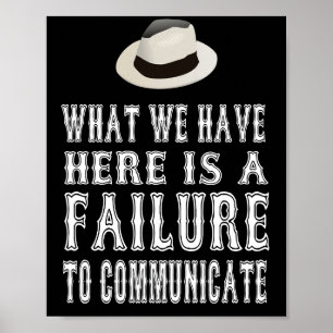 Cool Hand Luke Quote - What We Have Here Is Failur Poster