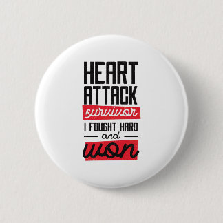 cool Heart Attack Survivor I fought hard and won 6 Cm Round Badge