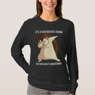 Cool Hedgehog For Men Women Spiny Quills Garden An T-Shirt