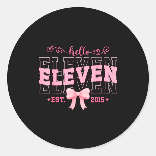 Cool Hello Eleven Est 2015 Nk Coquette Bow 11 Birt Classic Round Sticker (Front)
