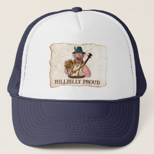 Cool HillBilly Proud Trucker Hat! Trucker Hat
