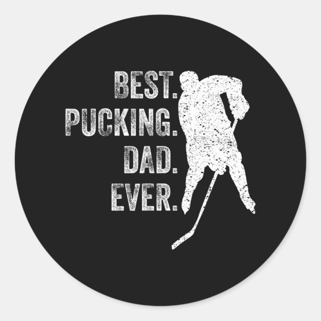 Cool Hockey Dad Funny Best Pucking Dad Ever Classic Round Sticker (Front)