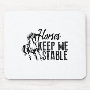 Cool Horses Keep Me Stable Funny Horseback Riding Mouse Mat