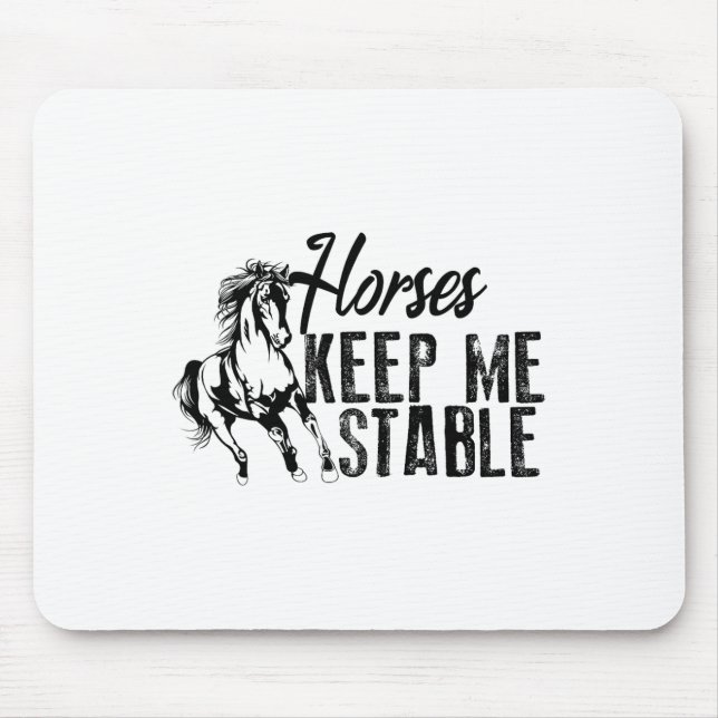 Cool Horses Keep Me Stable Funny Horseback Riding  Mouse Mat (Front)