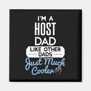 Cool Host Dad Fathers Day Gift  Magnet