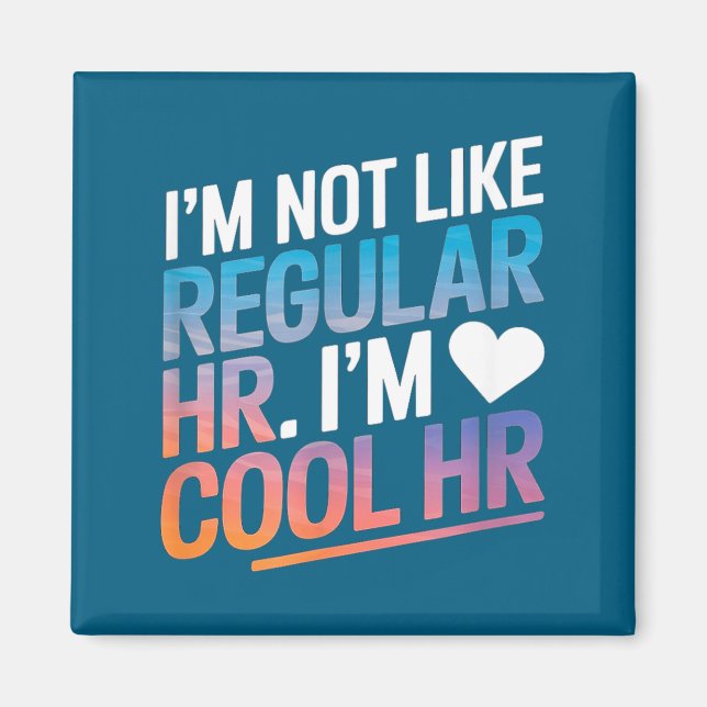Cool Hr Funny Hr Office Quote Human Resources  Magnet (Front)