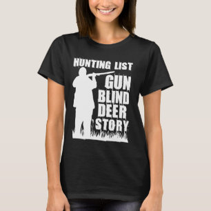 Cool Hunter Tees-Hunting List Gun Blind Deer Story T-Shirt