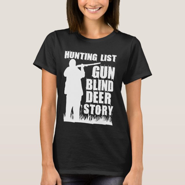 Cool Hunter Tees-Hunting List Gun Blind Deer Story T-Shirt (Front)