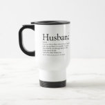 Cool Husband Definition Black and White Modern Travel Mug<br><div class="desc">Personalise for your special husband to create a unique gift for birthdays,  anniversaries,  weddings,  Christmas or any day you want to show how much he means to you. A perfect way to show him how amazing he is every day. Designed by Thisisnotme©</div>