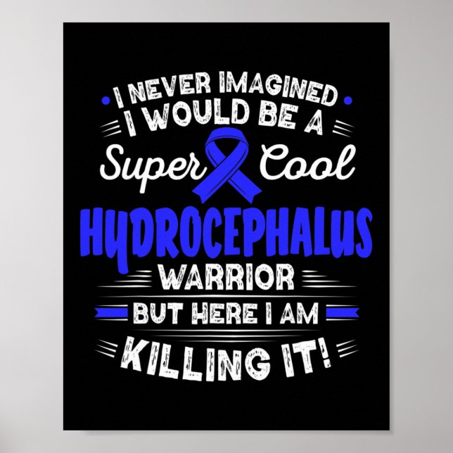 Cool Hydrocephalus Warrior Hydrocephalus Awareness Poster (Front)