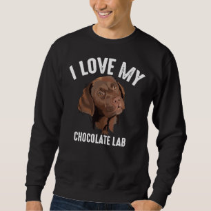 Cool I Love My Chocolate Lab Brown Labrador Pet Sw Sweatshirt
