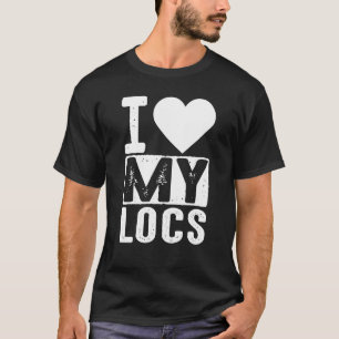 Cool I Love My Locs Women Girl Dread Natural Hair  T-Shirt