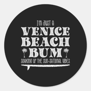 Cool I’m Just A Venice Beach Bum, Summer Vibes Classic Round Sticker