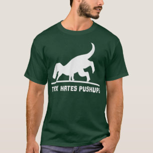 Cool I T Rex Hates push ups Dinosaur Workout Gym m T-Shirt