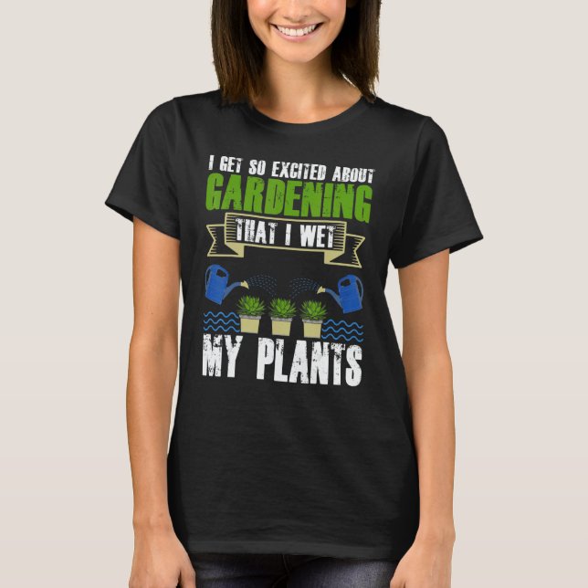 Cool I Wet My Plants  Plant Gardening  Men Women T-Shirt (Front)
