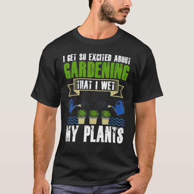 Cool I Wet My Plants  Plant Gardening  Men Women T-Shirt (Front)