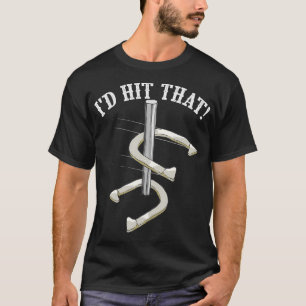 Cool I'd Hit That  Funny Horseshoe Pitching Player T-Shirt
