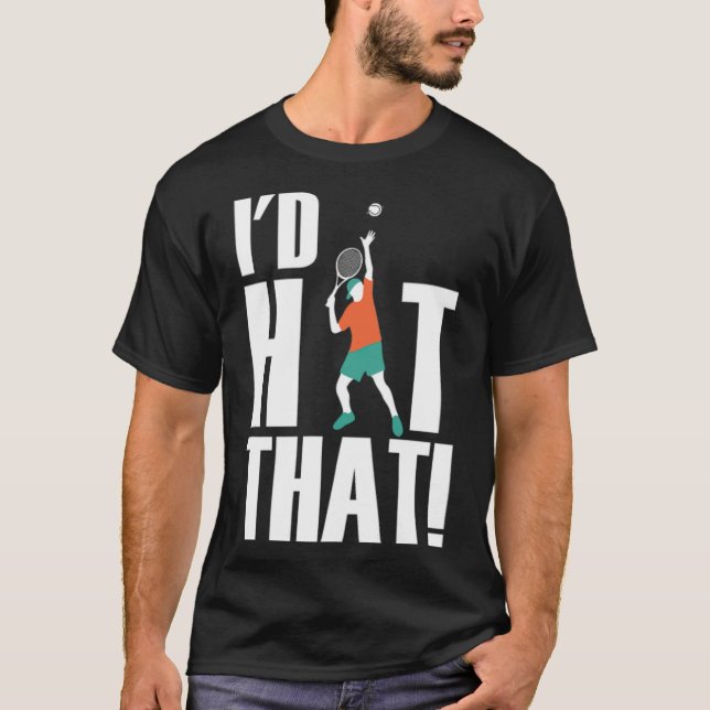 Cool Id Hit That Tennis Pun Tennis Players basketb T-Shirt (Front)