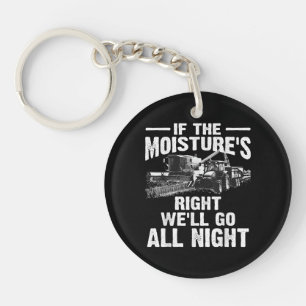 Cool If The Moisture's Right Farmer Gift Funny Far Key Ring