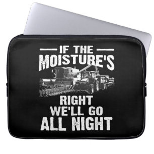Cool If The Moisture's Right Farmer Gift Funny Far Laptop Sleeve